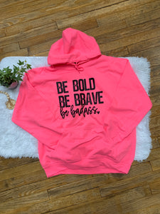 PRE-ORDER- BE Brave, BE Bold, Be Bada$$ Hoodie